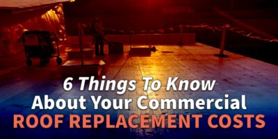 6 Things To Know About Your Commercial Roof Replacement Costs